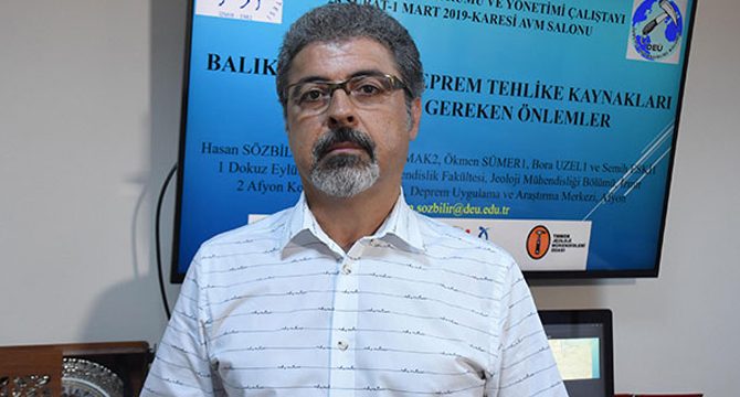 Prof. Dr. Hasan Sözbilir'den Balıkesir'de 7.2'lik deprem uyarısı