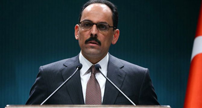 Sözcü Kalın: Ermenistan'ın Azerbaycan'a yönelik saldırısını şiddetle kınıyoruz