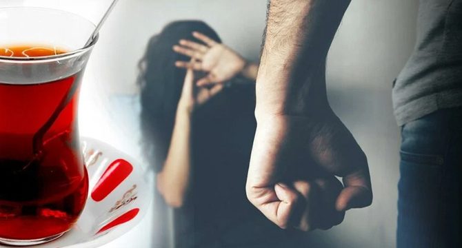 Bir garip haber: Şiddete uğrayan kadın 'bir bardak çaya' uzlaştı!